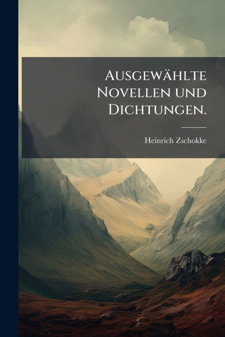 Ausgewählte Novellen und Dichtungen.