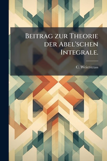 Beitrag zur Theorie der Abel’schen Integrale.