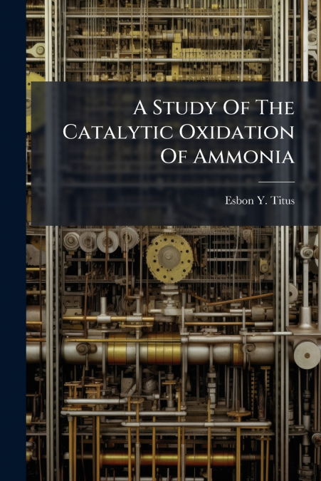 A Study Of The Catalytic Oxidation Of Ammonia