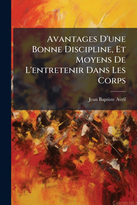 Avantages D’une Bonne Discipline, Et Moyens De L’entretenir Dans Les Corps