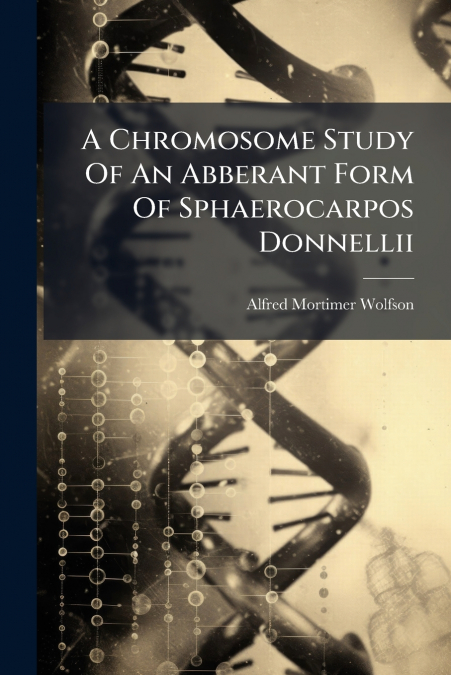 A Chromosome Study Of An Abberant Form Of Sphaerocarpos Donnellii