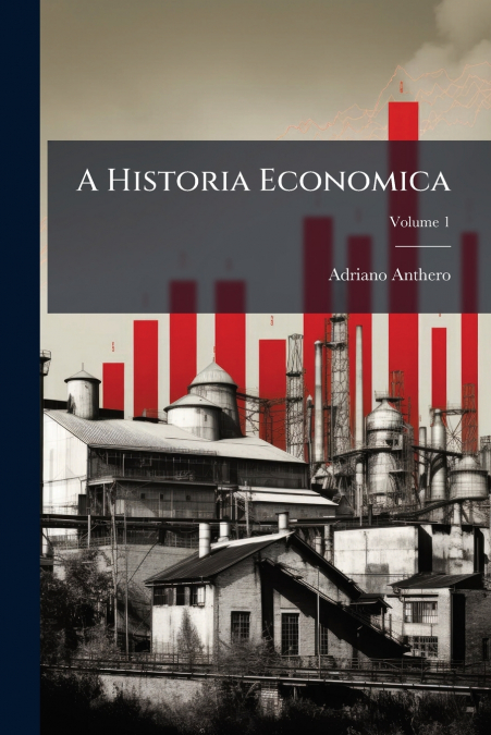 A Historia Economica; Volume 1