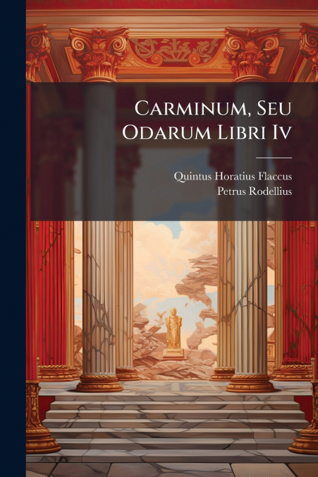 Carminum, Seu Odarum Libri Iv