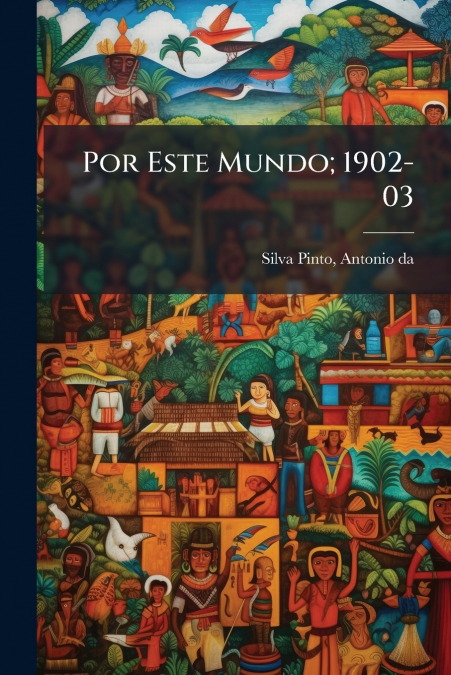Por Este Mundo; 1902-03