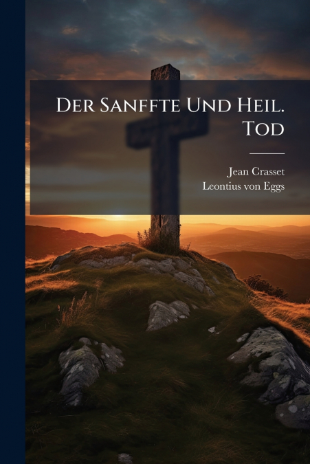 Der Sanffte Und Heil. Tod