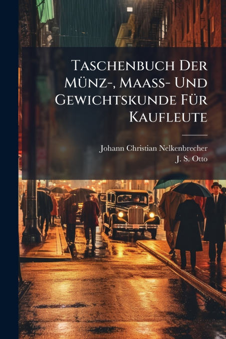 Taschenbuch Der Münz-, Maaß- Und Gewichtskunde Für Kaufleute