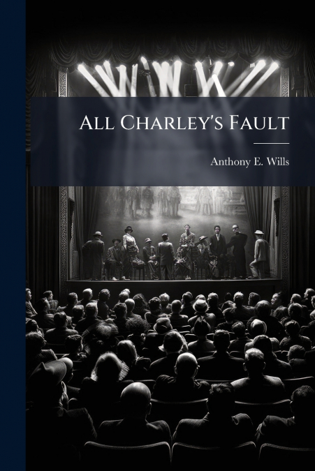 All Charley’s Fault