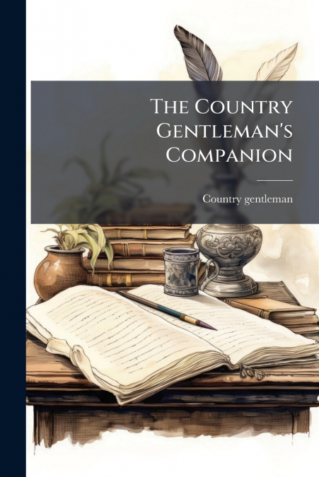 The Country Gentleman’s Companion