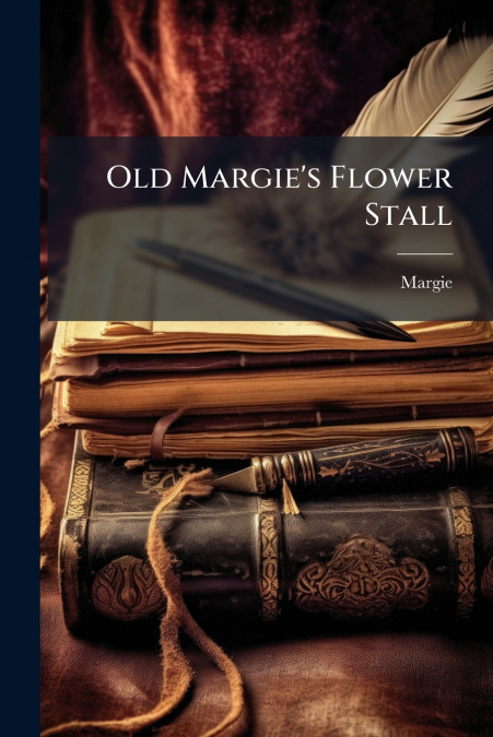 Old Margie’s Flower Stall