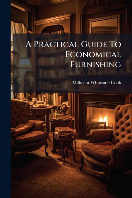 A Practical Guide To Economical Furnishing