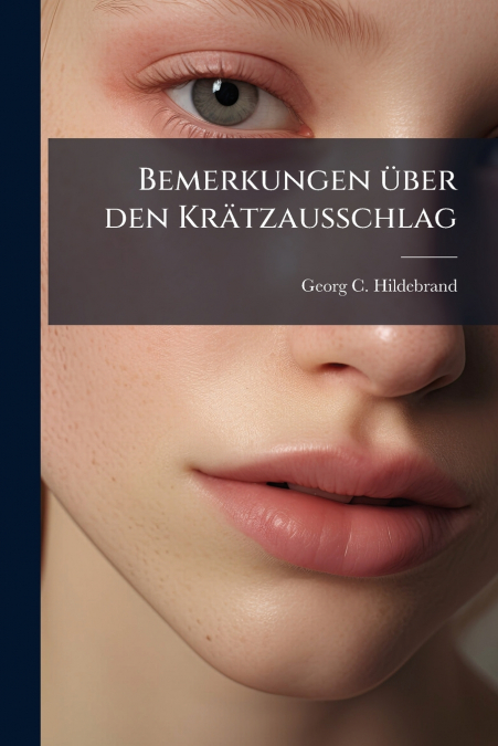 Bemerkungen über den Krätzausschlag