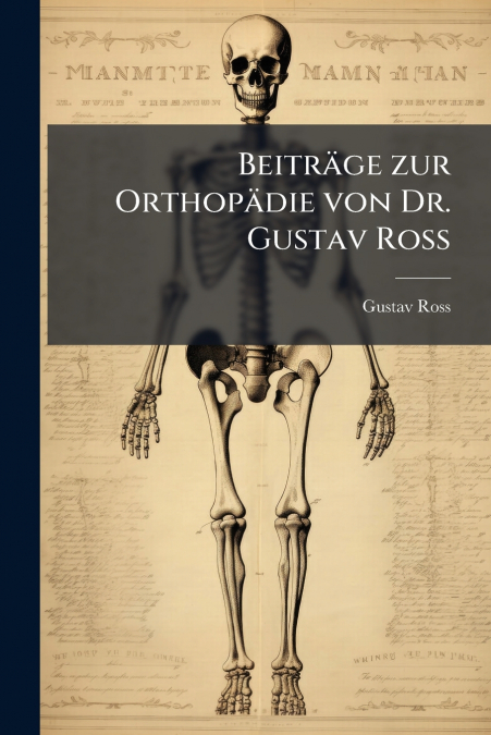 Beiträge zur Orthopädie von Dr. Gustav Ross