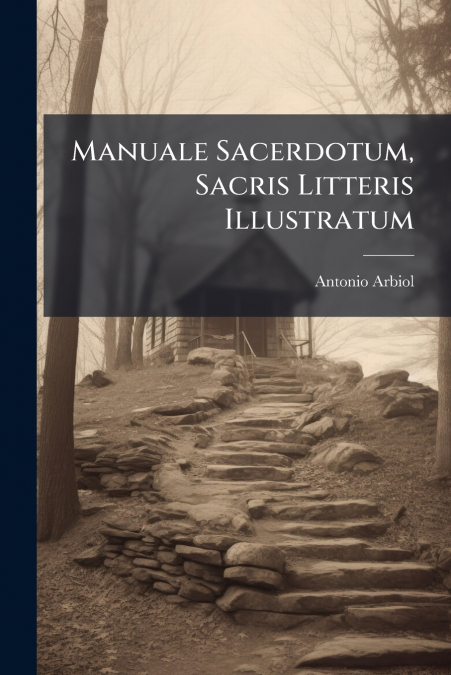 Manuale Sacerdotum, Sacris Litteris Illustratum