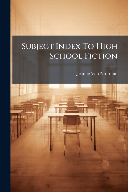 Subject Index To High School Fiction