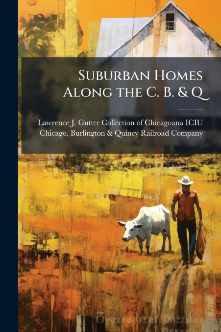 Suburban Homes Along the C. B. & Q