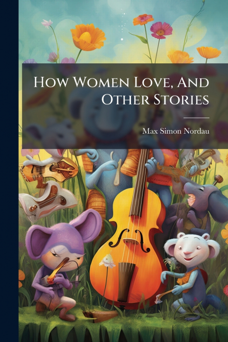 How Women Love, And Other Stories