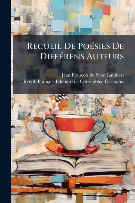 Recueil De Poésies De Différens Auteurs