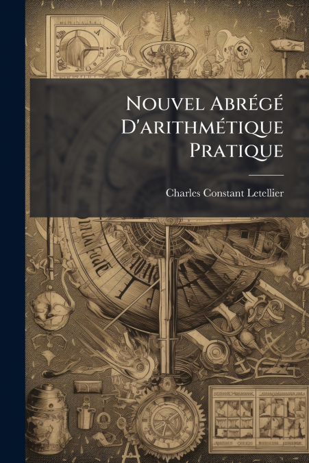 Nouvel Abrégé D’arithmétique Pratique