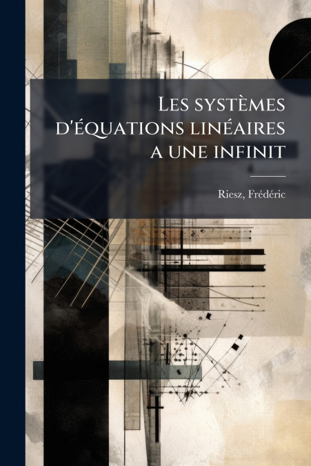Les systèmes d’équations linéaires a une infinit
