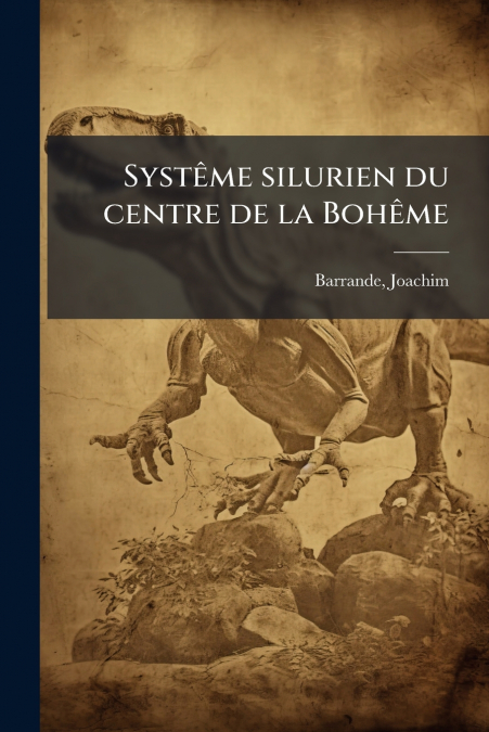 Systême silurien du centre de la Bohême