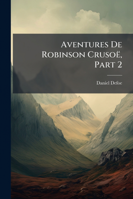 Aventures De Robinson Crusoë, Part 2