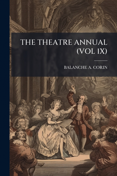 THE THEATRE ANNUAL (VOL 1X)