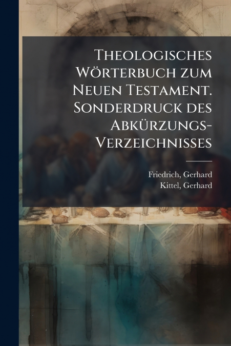 Theologisches Wörterbuch zum Neuen Testament. Sonderdruck des Abkürzungs-Verzeichnisses