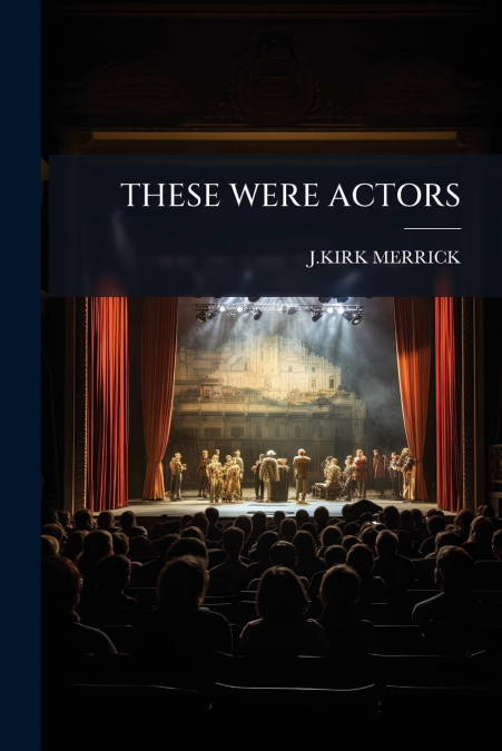 THESE WERE ACTORS