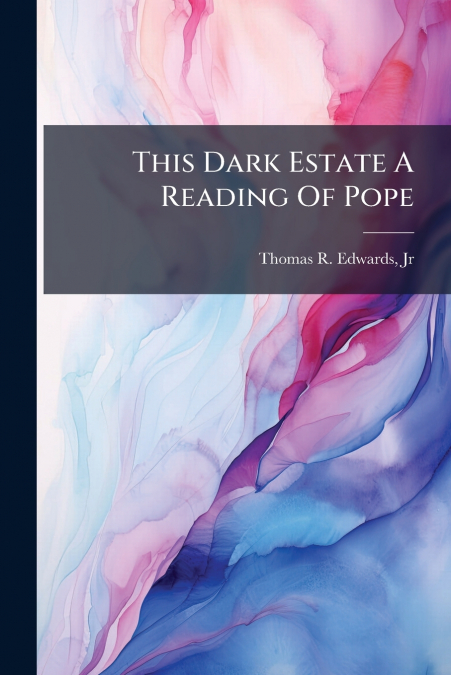 This Dark Estate A Reading Of Pope
