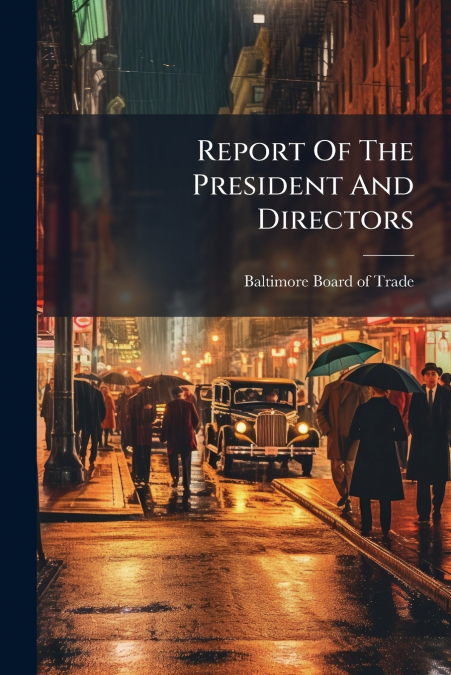 Report Of The President And Directors