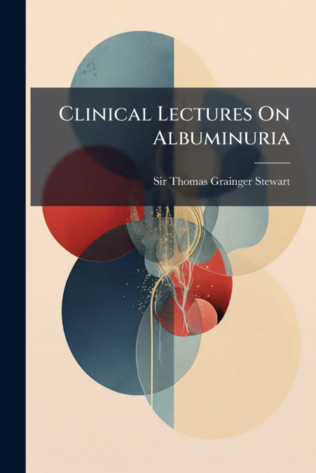 Clinical Lectures On Albuminuria