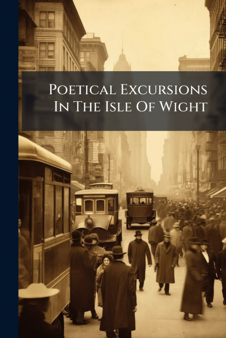 Poetical Excursions In The Isle Of Wight