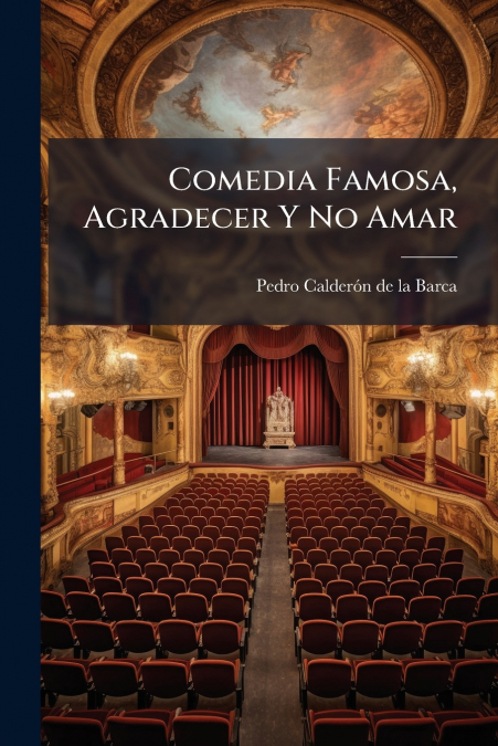 Comedia Famosa, Agradecer Y No Amar