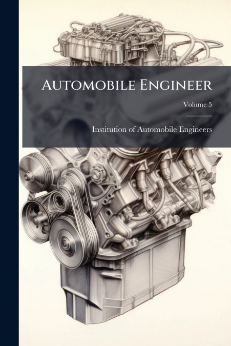 Automobile Engineer; Volume 5
