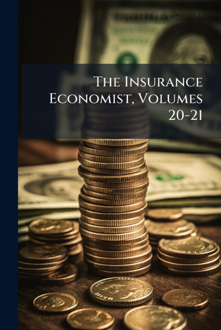 The Insurance Economist, Volumes 20-21
