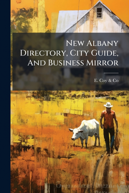 New Albany Directory, City Guide, And Business Mirror