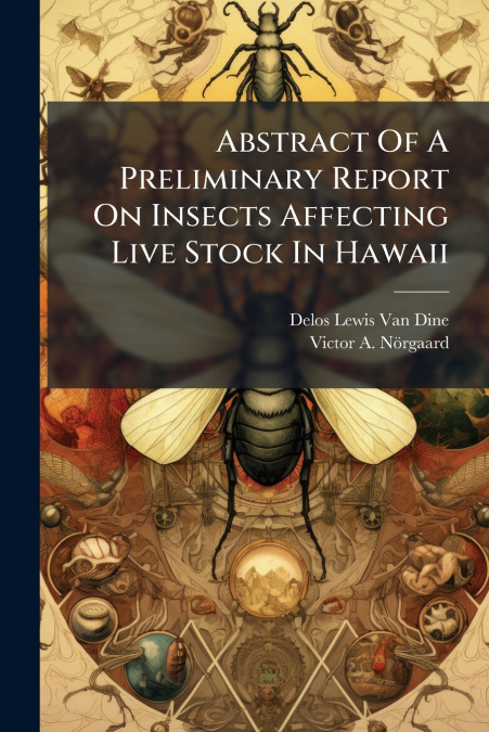 Abstract Of A Preliminary Report On Insects Affecting Live Stock In Hawaii