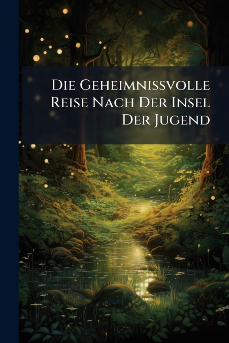 Die Geheimnißvolle Reise Nach Der Insel Der Jugend