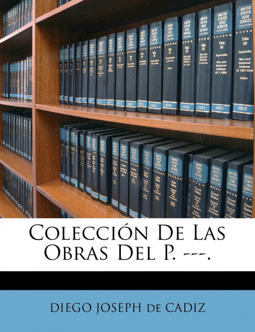 Colección De Las Obras Del P. ---.
