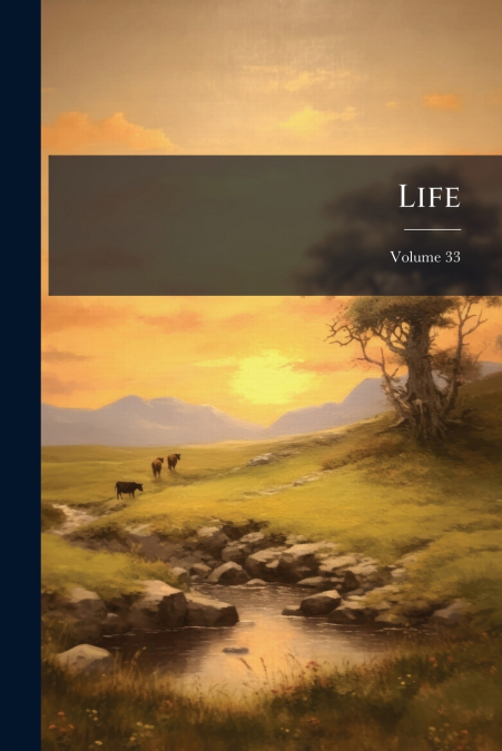 Life; Volume 33