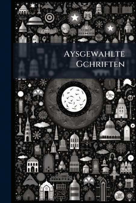 Aysgewahlte Gchriften