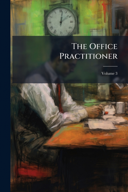 The Office Practitioner; Volume 3
