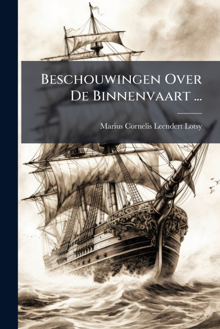 Beschouwingen Over De Binnenvaart ...