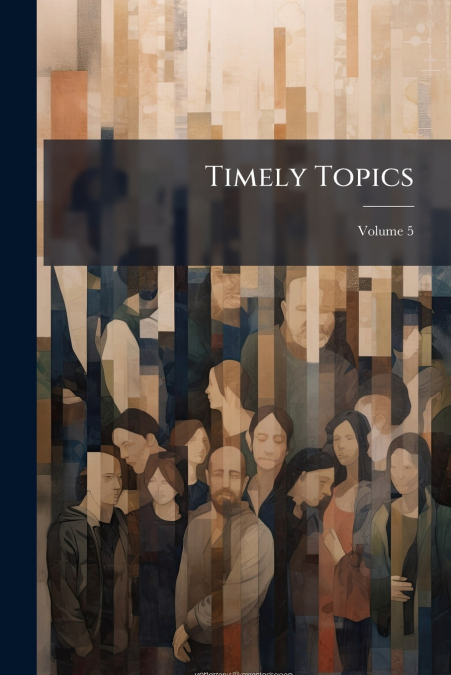 Timely Topics; Volume 5
