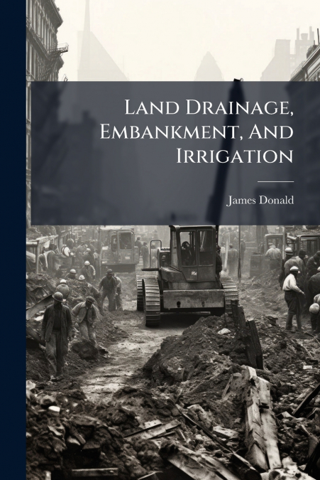 Land Drainage, Embankment, And Irrigation