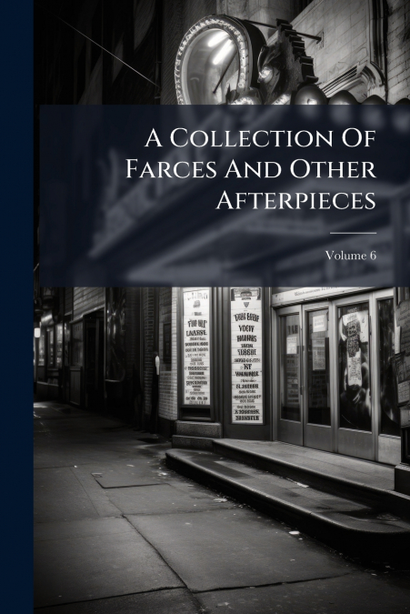 A Collection Of Farces And Other Afterpieces
