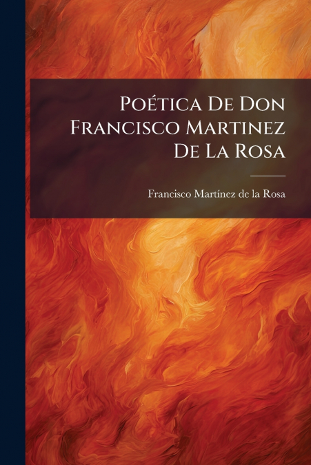 Poética De Don Francisco Martinez De La Rosa