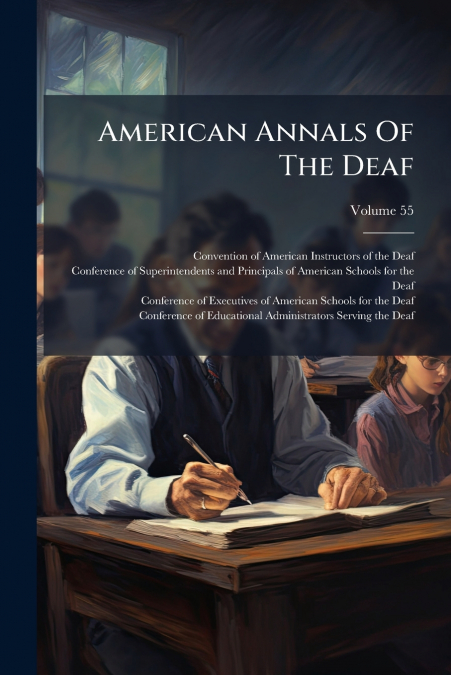 American Annals Of The Deaf; Volume 55