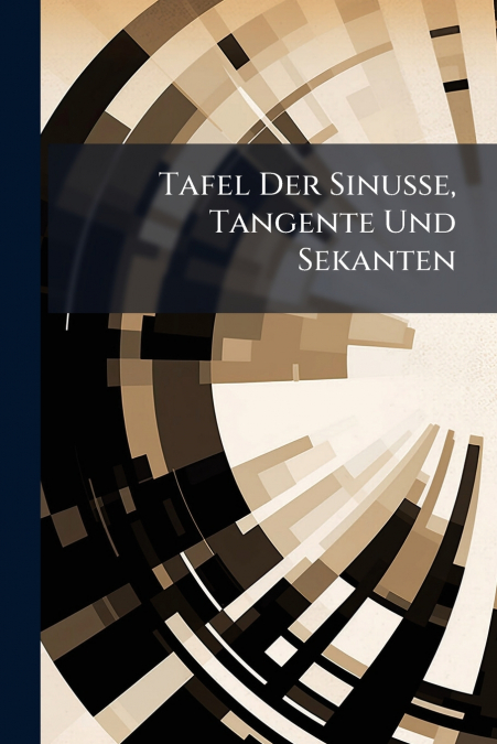 Tafel Der Sinusse, Tangente Und Sekanten