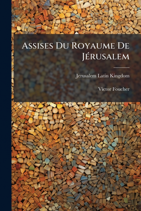 Assises Du Royaume De Jérusalem